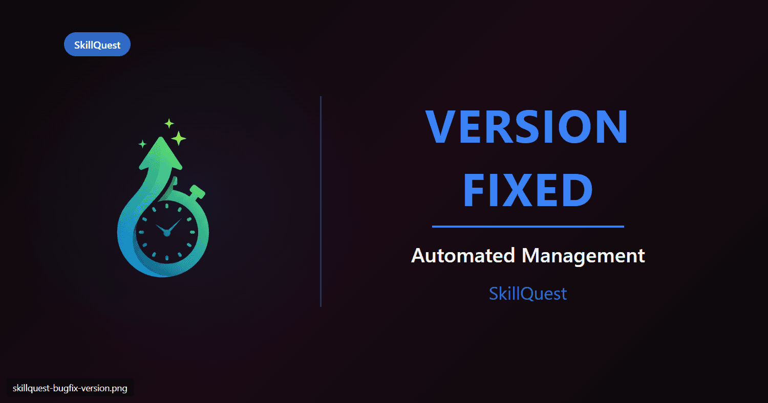Fixing SkillQuest Version Management - From Hardcoded to Automated